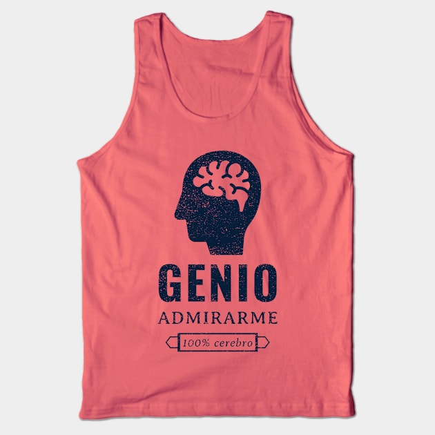 Genio, admirame, 100% cerebro Tank Top by Pirino